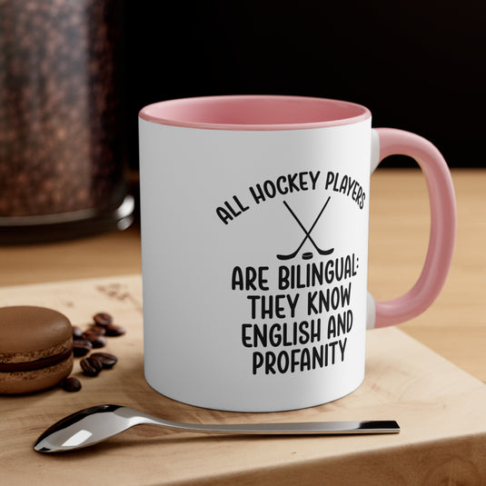 All Hockey Players Are Bilingual 11oz Accent Mug