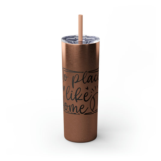 No Place Like Home V1 Baseball 20oz Skinny Tumbler with Straw in Matte or Glossy