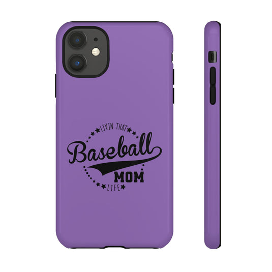 Livin that Baseball Mom Life Tough Phone Case