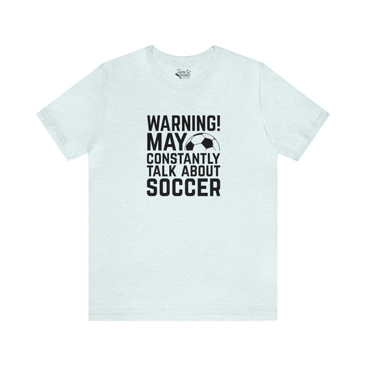 Warning Soccer Adult Unisex Mid-Level T-Shirt