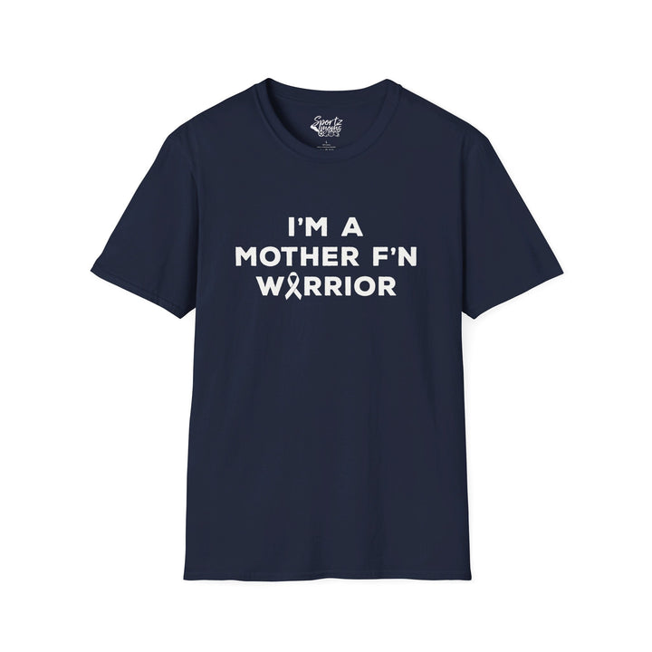 I'm A Mother F'n Warrior Adult Unisex T-Shirt