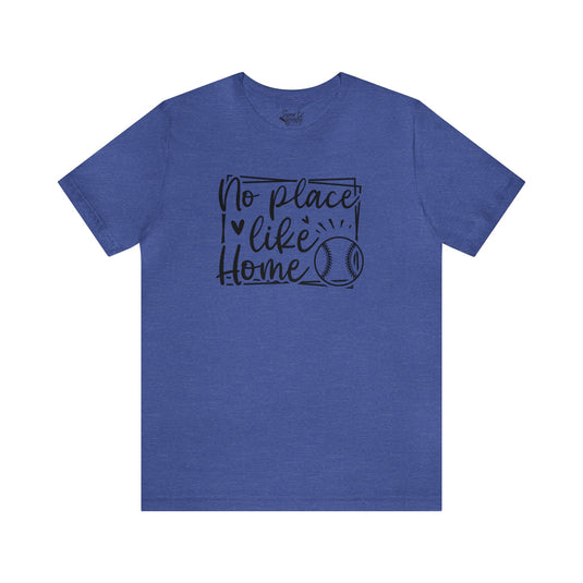 No Place Like Home Baseball Adult Unisex Mid-Level T-Shirt