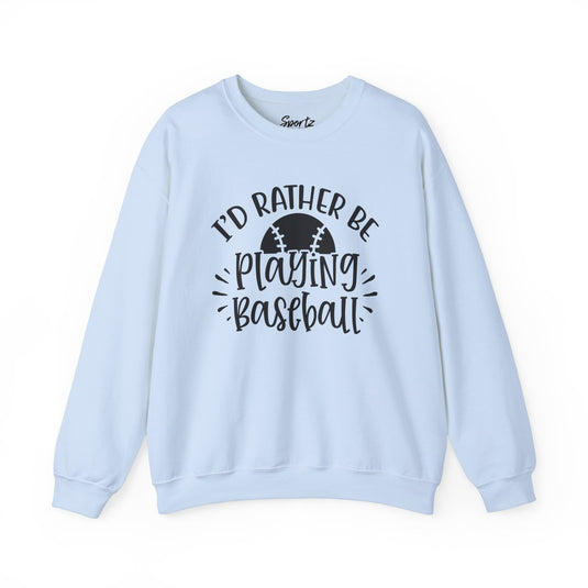 I'd Rather Be Playing Baseball Adult Unisex Basic Crewneck Sweatshirt