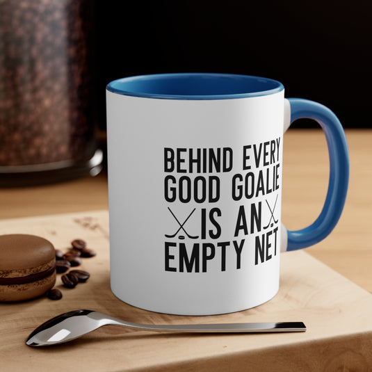 Behind Every Good Goalie 11oz Hockey Accent Mug