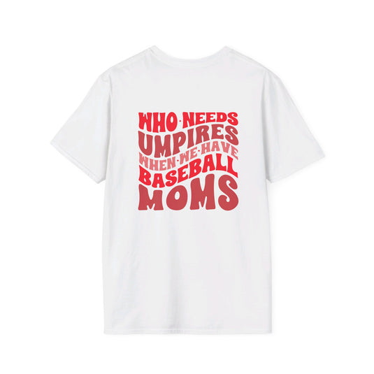 Who Needs Umpires Baseball Unisex Adult Basic T-Shirt