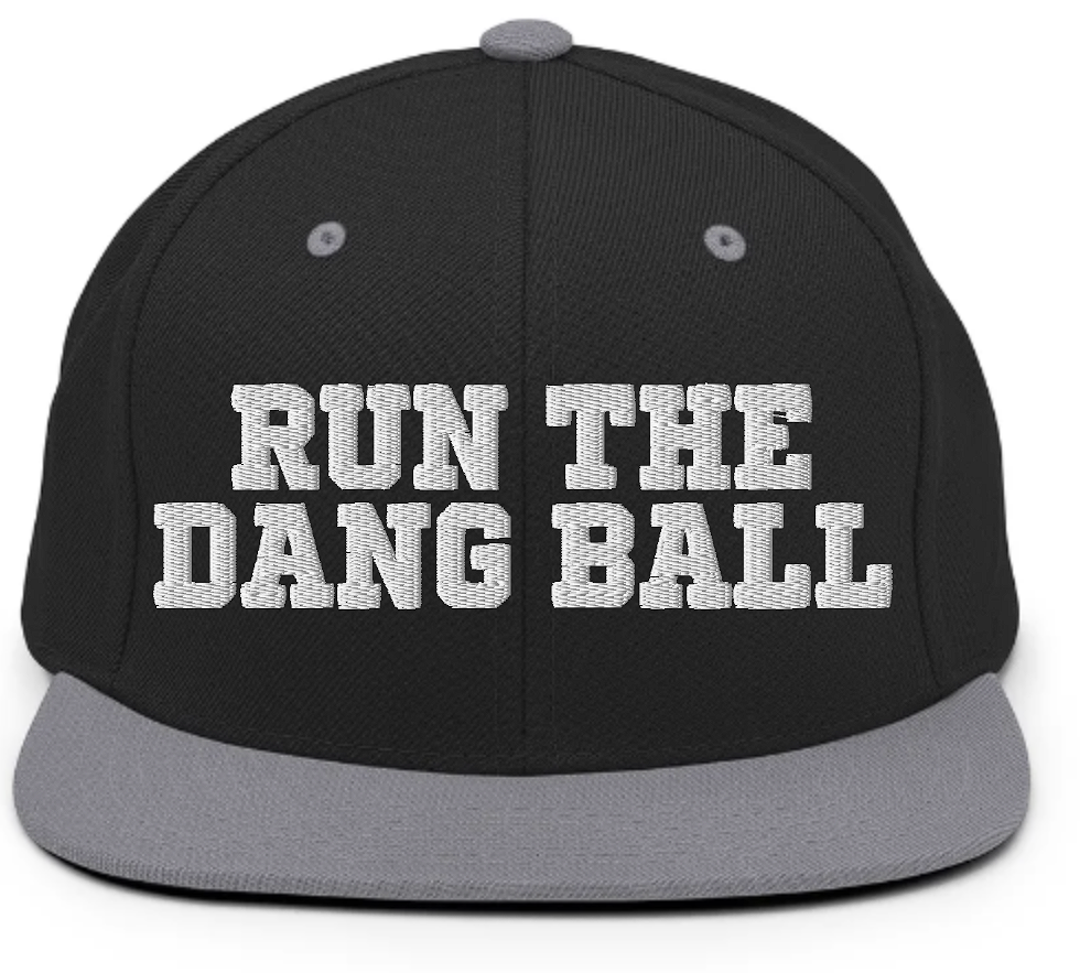 Run the Dang Ball Snapback Hat - Embroidered