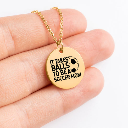 It Takes Balls To Be A Soccer Mom Coin Necklace