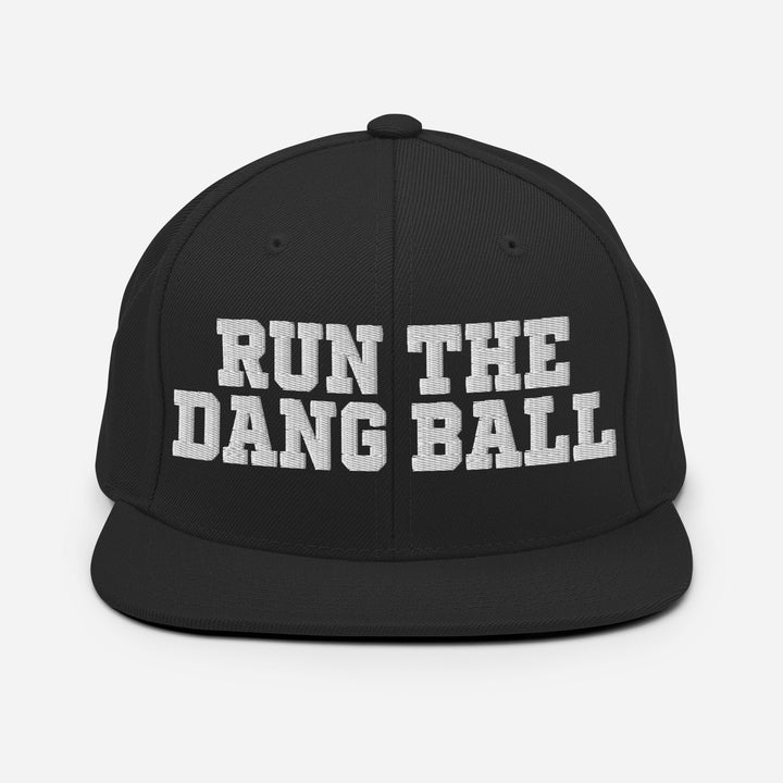 Run the Dang Ball Snapback Hat - Embroidered