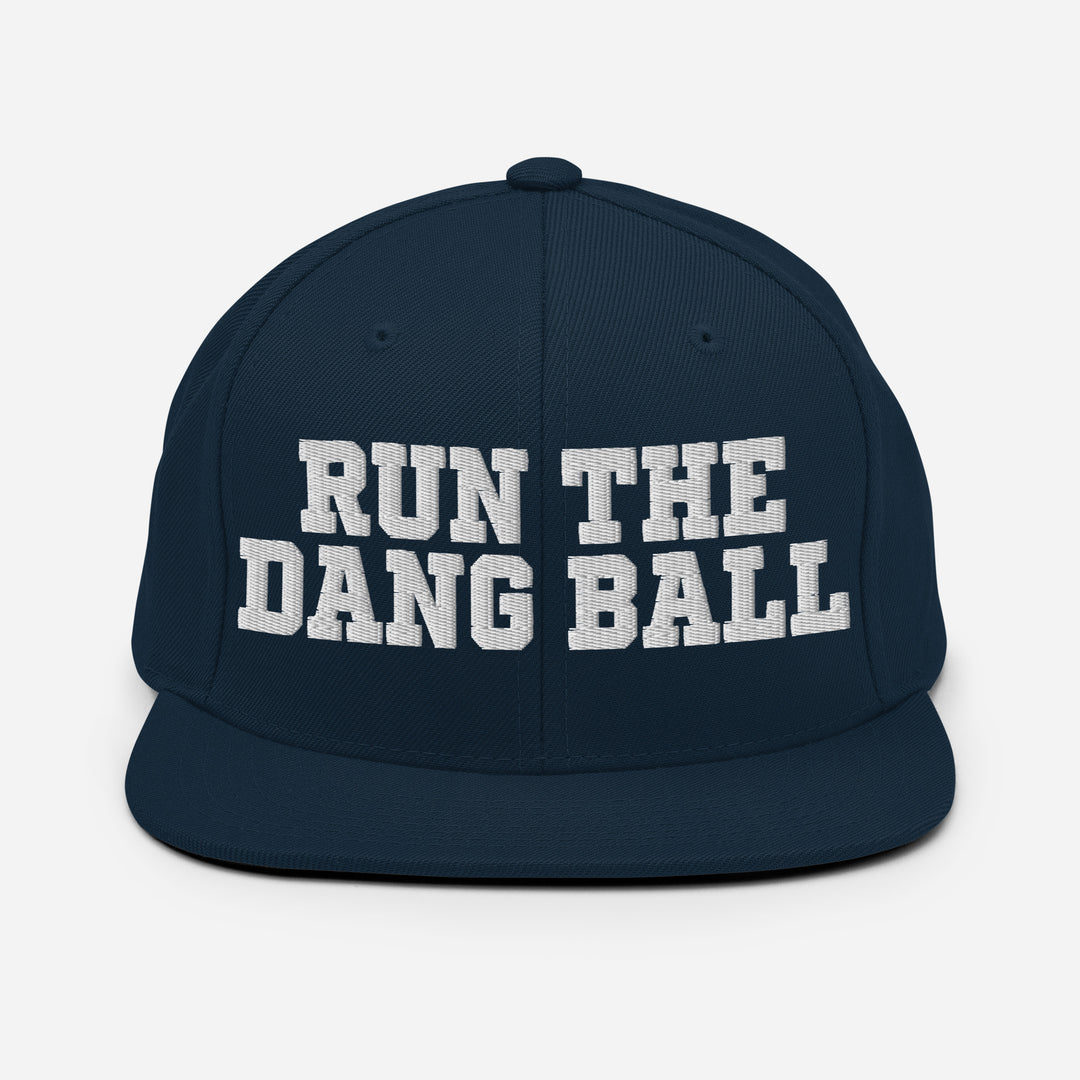 Run the Dang Ball Snapback Hat - Embroidered