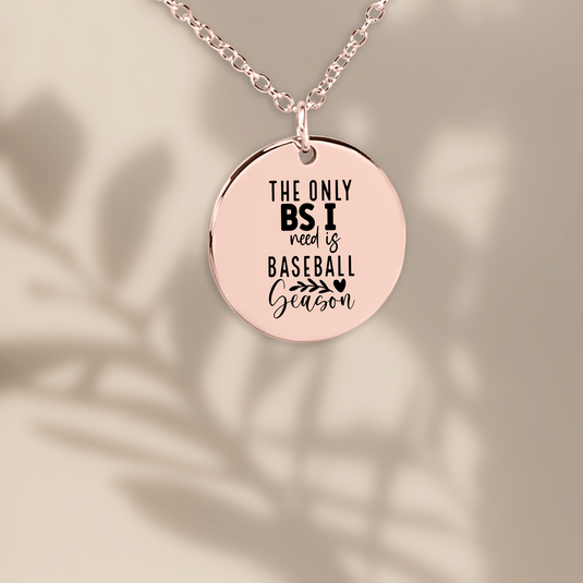 The Only BS I Need Is Baseball Season Coin Necklace